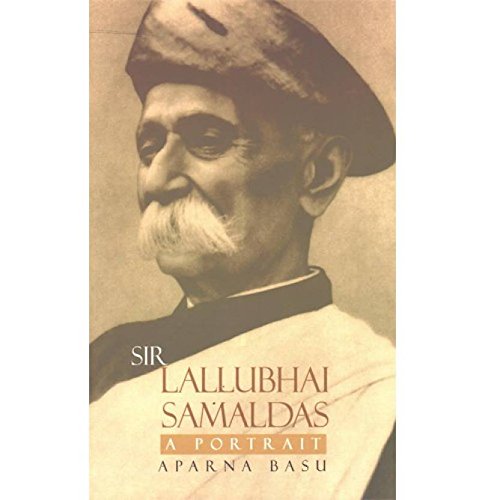 Sir Lallubhai Samaldas A Portrait