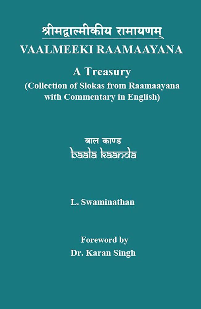 Vaalmeeki Raamaayana: Baala Kaanda (Collection of Slokas from Raamaayana with Commentary in English)