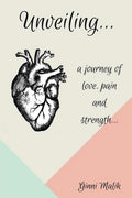 Unveiling: A Journey Of Pain, Love And Strength...