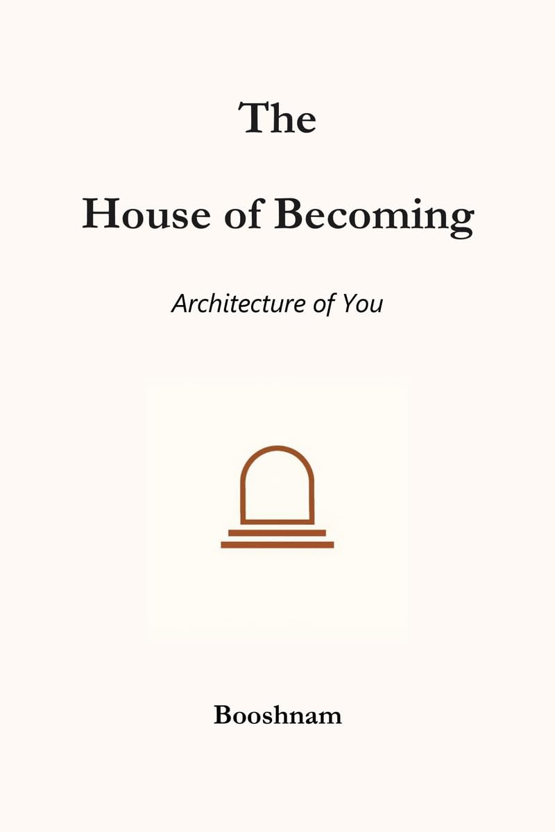 THE HOUSE OF BECOMING: Architecture of You