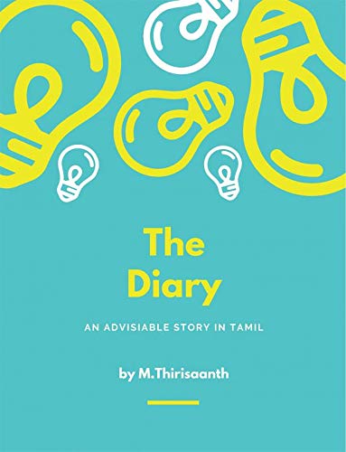 The Diary  An Advisiable Story in Tamil: An Advisiable Story for Kids in Tamil