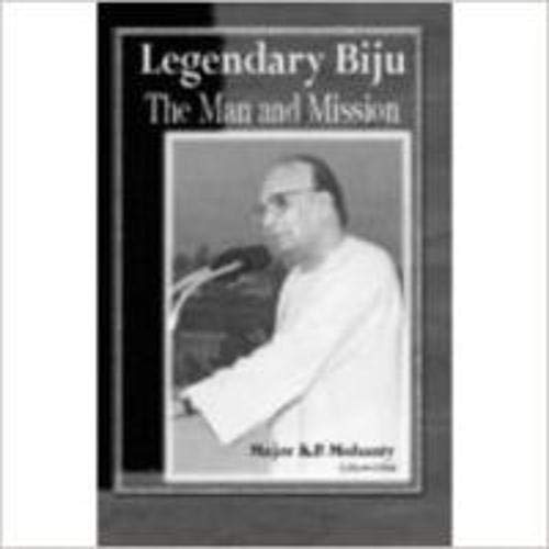 Legendary Biju: The Man And Mission