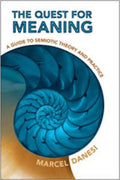 The Quest for Meaning: A Guide to Semiotic Theory and Practice (Toronto Studies in Semiotics and Communication)