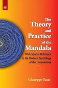 The Theory and Practice of the Mandala: with Special Reference to the Modern Psychology of the Unconscious