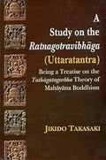 A Study on the Ratnagotravibhaga: Being a Treatise on the Tathagatagarbha Theory of Mahayana Buddhism