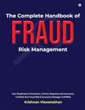 The Complete Handbook of Fraud Risk Management: Your Roadmap to Prevention, Control, Response and Assurance. Certified AntiFrau