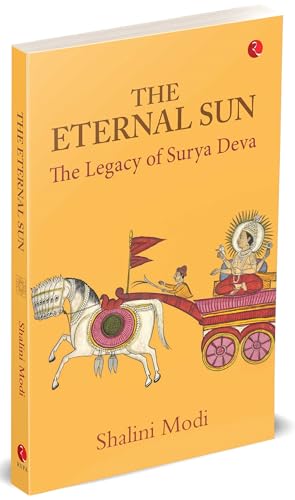 THE ETERNAL SUN: The Legacy of Surya Deva