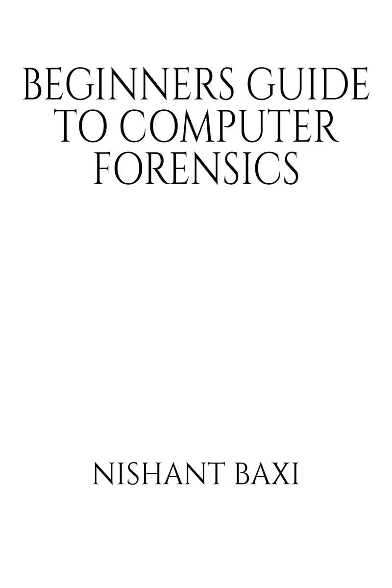 Beginners Guide To Computer Forensics