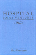 Hospital Joint Ventures: Legal Handbook
