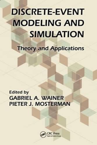 DiscreteEvent Modeling and Simulation: Theory and Applications (Computational Analysis, Synthesis, and Design of Dynamic System