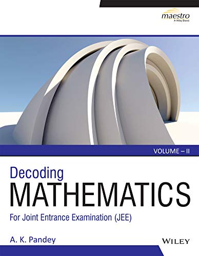 Wileys Decoding Mathematics For JEE, Vol II