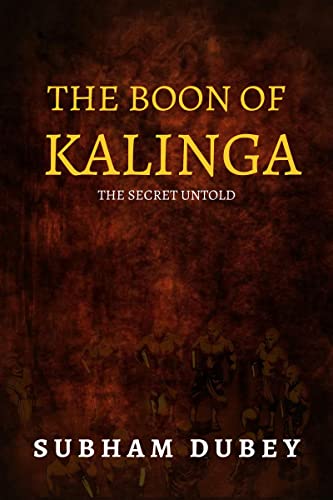 The Boon Of Kalinga. : The Secret Untold.