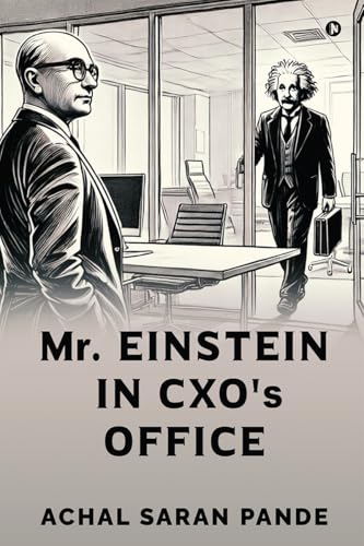 Mr. Einstein in CXOs Office