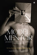MODEL MENTOR : An Insiders Guide to Becoming a Fashion Model