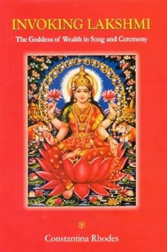 Invoking Lakshmi: The Goddess of Wealth in Song and Ceremony