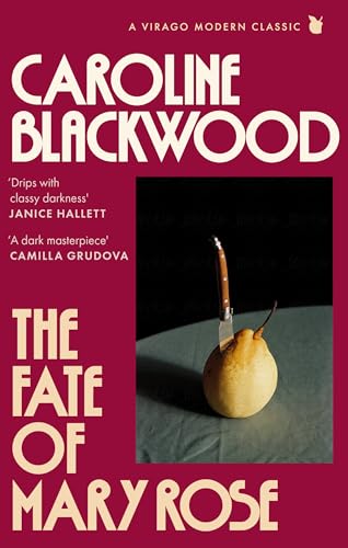The Fate Of Mary Rose: The Rediscovered Dark Masterpiece For Fans Of Shirley Jackson (Virago Modern Classics)