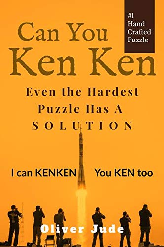 Can You Kenken : Even The Hardest Puzzle Has A Solution.............