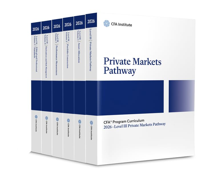 2026 CFA Program Curriculum Level III Core: Private Markets Pathway; Volume 1 Asset Allocation; Volume 2 Portfolio Construction 