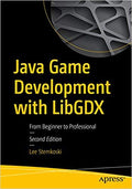 Java Game Development With Libgdx: From Beginner To Professional 2Nd Edn