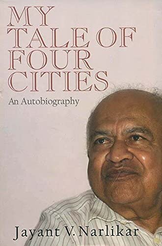 My Tale Of Four Cities : An Autobiography