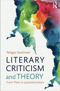 Literary Criticism and Theory: From Plato to Postcolonialism (PB)