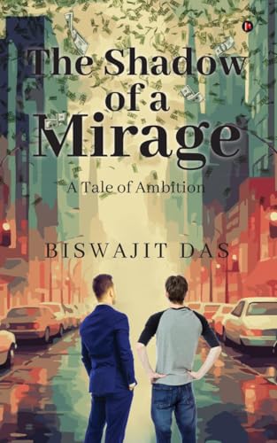 The Shadow Of A Mirage : A Tale Of Ambition
