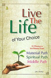LIVE THE LIFE OF YOUR CHOICE