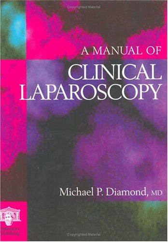 A Manual Of Clinical Laparoscopy (Clinical Handbook)