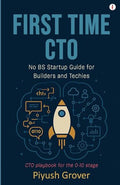 First Time CTO : No BS Startup Guide for Builders and Techies