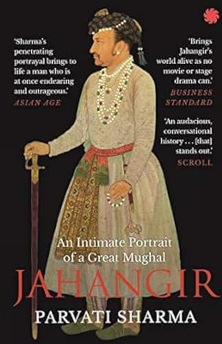 JAHANGIR : An Intimate Portrait of a Great Mughal