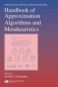 Handbook Of Approximation Algorithms And Metaheuristics: 10 (Chapman & Hall/Crc Computer And Information Science Series)