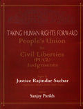 Taking Human Rights Forward Peoples Union for Civil Liberties (PUCL) Judgments