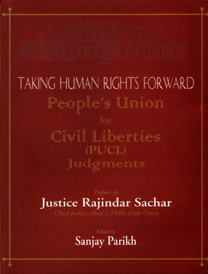 Taking Human Rights Forward Peoples Union for Civil Liberties (PUCL) Judgments
