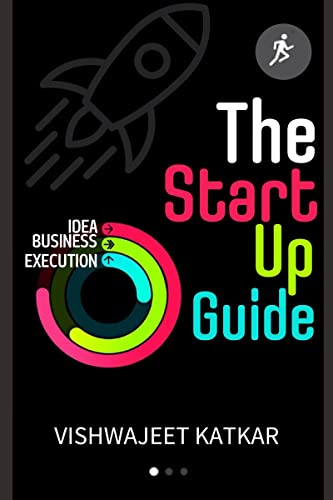 The Startup Guide : How to Turn Your Idea Into a Successful Business