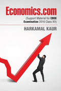 Economics.com:(Support Material for CBSE Examination 2016 Class XII)