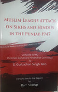 Muslim league attack on Sikhs and Hindus in the Punjab 1947