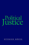 Political Justice: Foundations for a Critical Philosophy of Law and the State