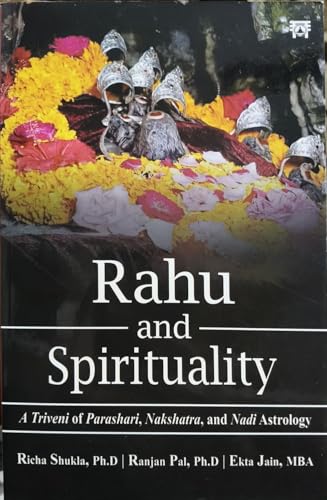 Rahu and Spirituality: A Triveni of Parashari, Nakshatra, and Nadi Astrology