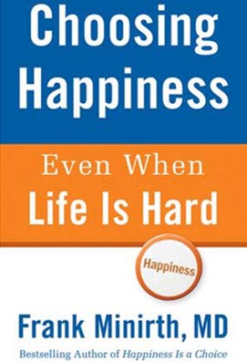 Choosing Happiness: Even When Life is Hard