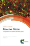 BIOACTIVE GLASSES: FUNDAMENTALS, TECHNOLOGY AND APPLICATIONS: Volume 23 (Smart Materials Series)