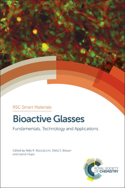 BIOACTIVE GLASSES: FUNDAMENTALS, TECHNOLOGY AND APPLICATIONS: Volume 23 (Smart Materials Series)