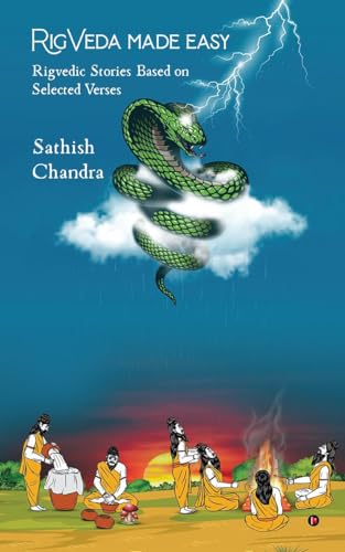 Rigveda Made Easy : Rigvedic Stories Based on Selected Verses