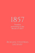 1857: Timeline pertaining to the Revolt of 1857