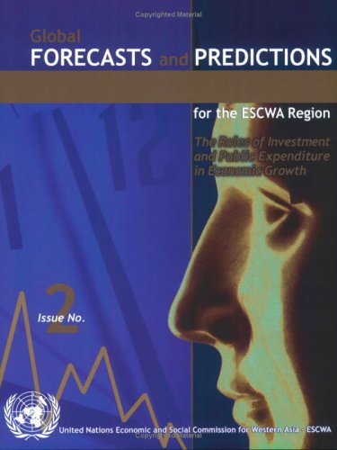 Global Forecasts and Predictions for the Escwa Region: The Roles of Investment and Public Expenditure in Economic Growth 2nd Iss