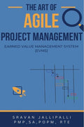 The Art Of Agile Project Management Earned Value Managment Systm (Evms)