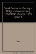Oecd Economic Surveys: Belgium/Luxembourg 1998/1999 Volume 1999 Issue 4