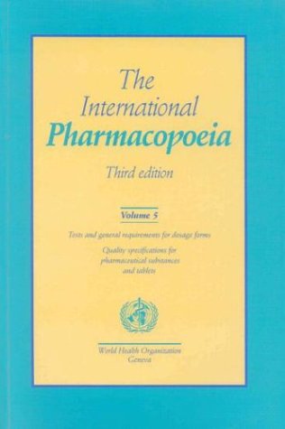 Tests and General Requirements for Dosage Forms. Quality Specifications for Pharmaceutical Substances and Dosage (v. 5) (The Int