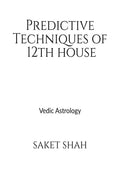 Predictive Techniques Of 12Th House : Vedic Astrology