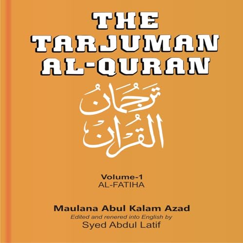 The Tarjuman AlQuran: AlFatiha to AlMuminun