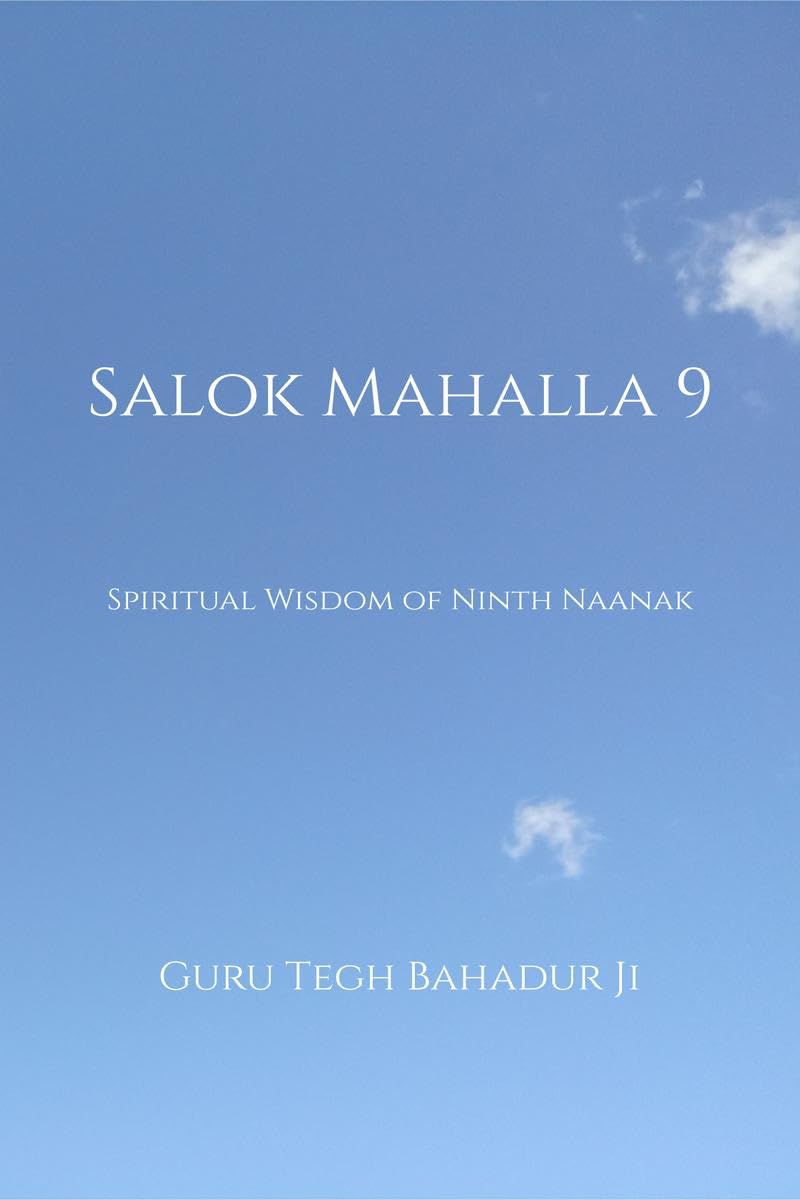 Salok Mahalla 9 : Spiritual Wisdom Of Ninth Naanak